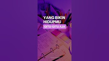 Yang bikin hidupmu gitu-gitu aja #shorts