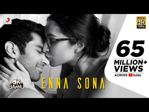 Enna Sona – OK Jaanu | Shraddha Kapoor | Aditya Roy Kapur | @ARRahman  | Arijit Singh