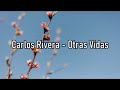 Carlos Rivera - Otras Vidas - Letras