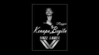 Wizz Baker_Kenapa Begitu (Reggae Version)