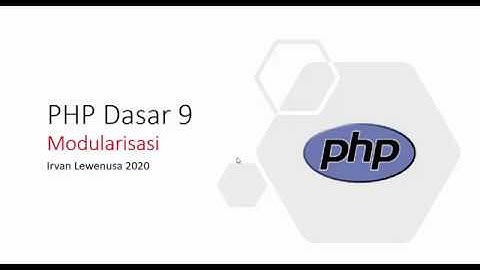PHP Dasar 9 Modularisasi PHP (Basic PHP in Bahasa/Indonesia)