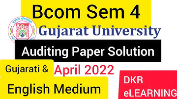 Auditing Bcom Sem 4 Gujarat University Exam Paper Solution 2022