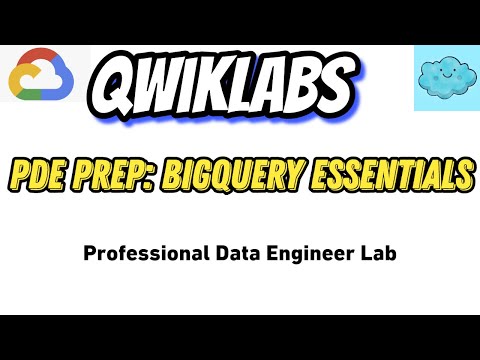 PDE Prep: BigQuery Essentials | Qwiklabs | Google Cloud Platform | Professional Data Engineer Lab