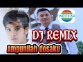 DJ REMIX AMPUNILAH DOSAKU_OST.MISTERI ILAHI INDOSIAR