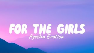 For The Girls - Ayesha Erotica (Lyrics)