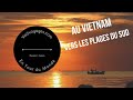 Vie2voyages  vers les plages du sud vietnam hoi an mui n phu quoc