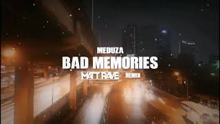 MEDUZA , JAMES CARTER  - BAD MEMORIES (MATT RAVE REMIX 2022)