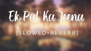 Ek Pal Ka Jeena - Lucky Ali (Slowed Reverb)