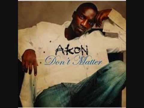 akon no matter akon don t matter youtube akon no matter akon don t matter youtube