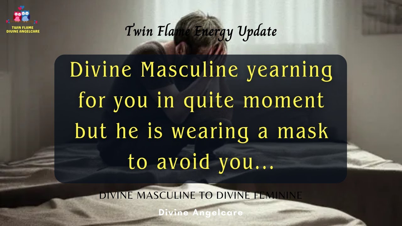 DM TO DF | He is wearing mask | Twin flame energy update | Divine ...