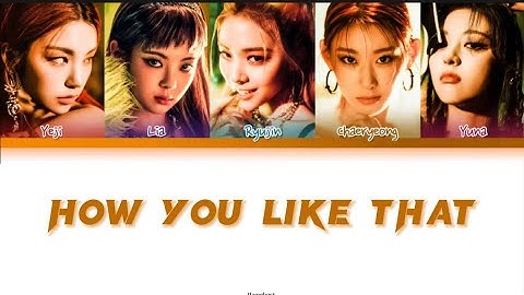 How would ITZY sing ‘How You Like That’ by BLACKPINK Lyrics (fanmade)