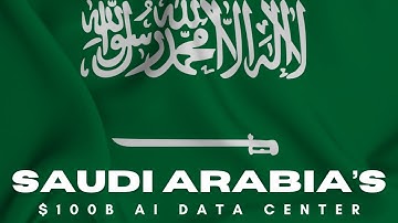 Saudi Arabia’s $100B AI Data Center Explained | World’s Largest AI Facility