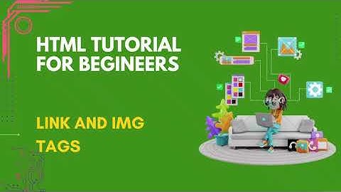 HTML Tutorial:  HOW TO USE HTML IMG AND LINK TAGS | Web Development Tutorials #6