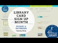 Library card sign up month episode 4 databases