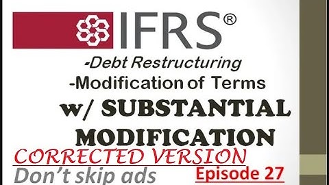 Episode 27- Debt restructuring with substantial modification- w/ slight CORRECTION