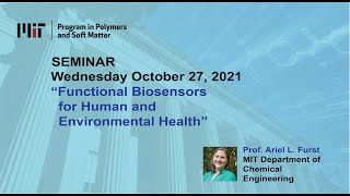“Functional biosensors for human and environmental health” Prof. Ariel L. Furst (MIT ChemE)