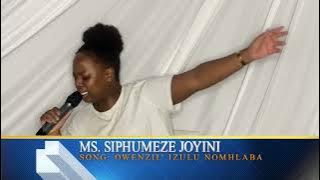 Siphumeze Joyini | Ngiphakamisel' Amehl' Ami | Owenzile Izulu Nomhlaba