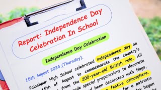 Report Writing On Independence Day Celebration In School