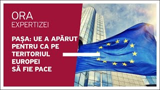 Pașa: ”UE a apărut pentru ca pe teritoriul Europei să fie pace”