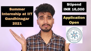 Summer Internship at IIT Gandhinagar 2021 | Summer Research Internship Program | SRIP IITGN