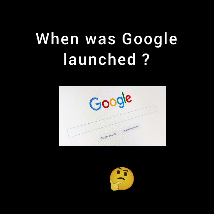 When Was Google Launched