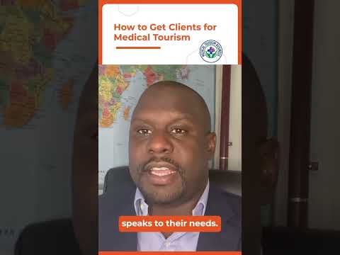 How to Get Clients for Medical Tourism | Marketing Strategies | Gilliam Elliott Jr.