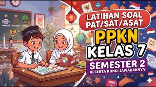 PPKN PAT/SAT Questions for Grade 7 Semester 2 Independent Curriculum and Answer Keys