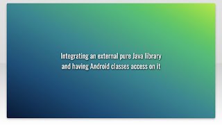 Integrating an external pure Java library and having Android classes access on it
