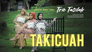 Trio Tacilak - Takicuah (Official Music Video)