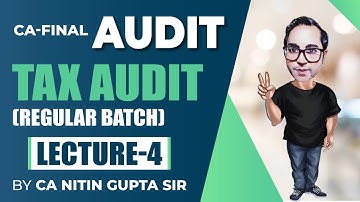 Tax Audit (CA Final) Lecture 4 by CA Nitin Gupta Sir