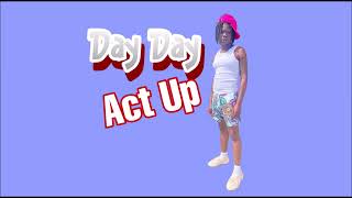 Day Day - Act Up (Clean)