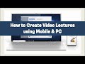 How To Create Educational Video Lectures Using Mobile Phone and PC ( Ver: Urdu / Hindi )