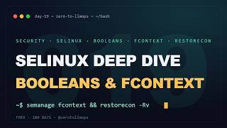 SELinux Deep Dive: Booleans, fcontext & restorecon | Zero to LLMOps (Day 19)