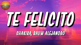 🎵 Shakira, Rauw Alejandro - Te Felicito | Chencho Corleone, Ryan Castro, Bad Bunny (Letra\Lyrics)