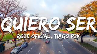 Roze Oficial, Tiago PZK, Un Poco De Ruido - Quiero Ser (Letra/Lyrics)