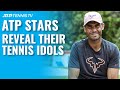 Atp tennis stars reveal their childhood idols