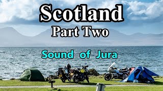 Part Two. Motorcycle tour and Camping. A Scottish Estate, The Sound of Jura. A Storm rolls in.....