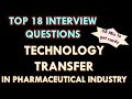 Technology transfer in pharmaceutical industry l interview questions