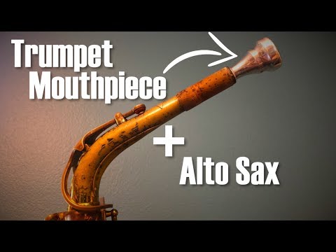 will-it-play?-trumpet-mouthpiece-+-alto-sax!