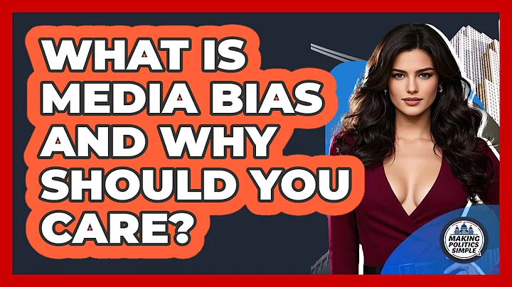What Is Media Bias And Why Should You Care? - Making Politics Simple