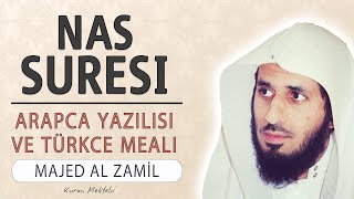 Nas suresi anlamı dinle Majed al Zamil (Nas suresi arapça yazılışı okunuşu ve meali)