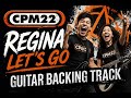 Regina Let's Go - CPM22 Guitar Backing Track.