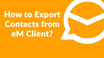 How to Export eM Client Contacts into vCard VCF File Format – Way to Backup eM Client Contacts