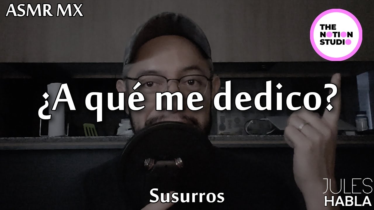 ASMR MX | ¿A qué me dedico?