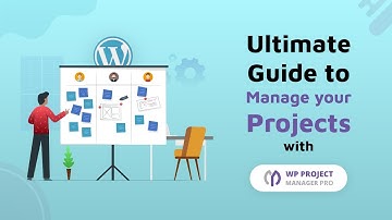 Ultimate Guide to manage your Projects with WP Project  Manager Pro