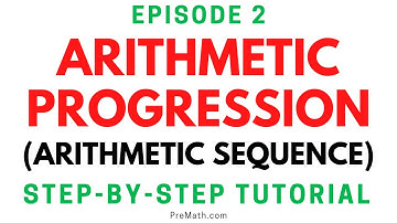 Episode 2: Arithmetic Progressions (Arithmetic Sequences) - More Examples with Easy Explanations!