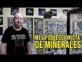 Mega coleccionistas - Eduardo Jawerbaum El MAYOR COLECCIONISTA de MINERALES de Argentina