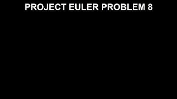 Project Euler Problem 8: Solution