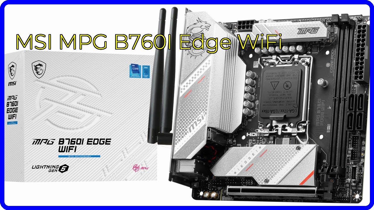 REVIEW (2026): MSI MPG B760I Edge WiFi. ESSENTIAL details. - YouTube