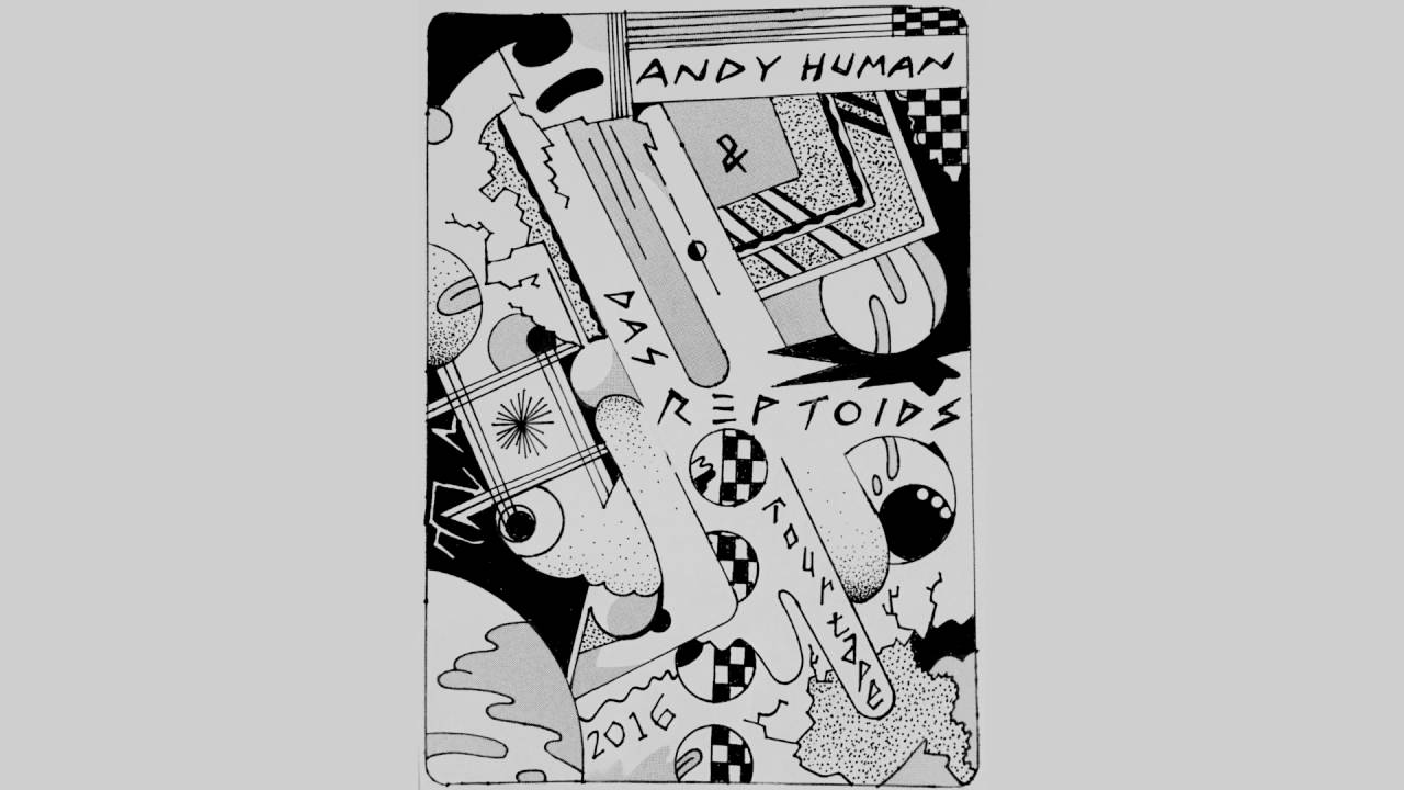 ANDY HUMAN & THE REPTOIDS - Tour Tape '16